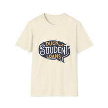 Load image into Gallery viewer, Duck Student loans - Unisex Softstyle T-Shirt