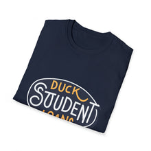 Load image into Gallery viewer, Duck Student loans - Unisex Softstyle T-Shirt