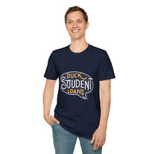 Load image into Gallery viewer, Duck Student loans - Unisex Softstyle T-Shirt