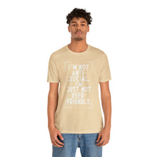 Load image into Gallery viewer, Im not Anti Social Im Just Not User Friendly - Unisex Jersey Short Sleeve Tee
