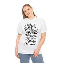 Load image into Gallery viewer, Four Wheels Move the Body, Two Wheels Feed the Soul - Unisex Heavy Cotton Tee