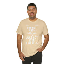 Load image into Gallery viewer, Im not Anti Social Im Just Not User Friendly - Unisex Jersey Short Sleeve Tee
