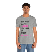 Load image into Gallery viewer, Im not anti social im Just not user friendly - Unisex Jersey Short Sleeve Tee