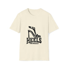 Load image into Gallery viewer, Heels Two Wheels - Unisex Soft style T-Shirt