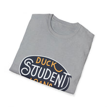 Load image into Gallery viewer, Duck Student loans - Unisex Softstyle T-Shirt