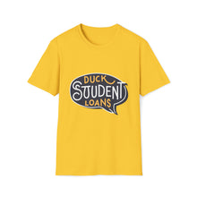 Load image into Gallery viewer, Duck Student loans - Unisex Softstyle T-Shirt