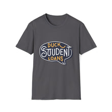Load image into Gallery viewer, Duck Student loans - Unisex Softstyle T-Shirt
