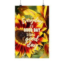 Load image into Gallery viewer, Everday is a Good Day Matte Vertical Posters
