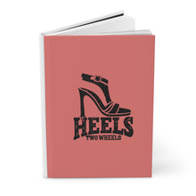 Load image into Gallery viewer, Heels to Wheels Hardcover Journal Matte

