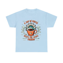 Load image into Gallery viewer, Cup of coffee keeps the Gears Moving - Unisex Heavy Cotton Tee
