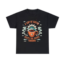Load image into Gallery viewer, Cup of coffee keeps the Gears Moving - Unisex Heavy Cotton Tee
