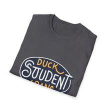 Load image into Gallery viewer, Duck Student loans - Unisex Softstyle T-Shirt
