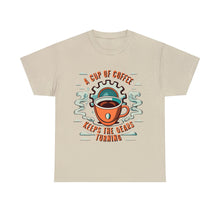 Load image into Gallery viewer, Cup of coffee keeps the Gears Moving - Unisex Heavy Cotton Tee
