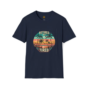 Retired Not Tired unisex soft style t-shirt 2