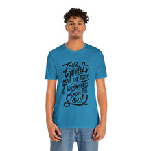 Load image into Gallery viewer, 4 wheels move the body Two wheels move the Soul - Tee
