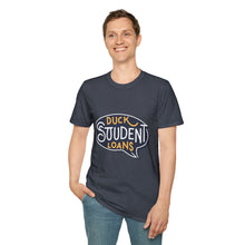 Load image into Gallery viewer, Duck Student loans - Unisex Softstyle T-Shirt

