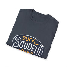 Load image into Gallery viewer, Duck Student loans - Unisex Softstyle T-Shirt
