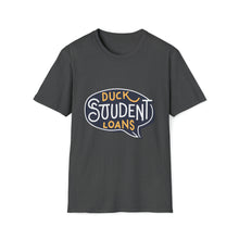 Load image into Gallery viewer, Duck Student loans - Unisex Softstyle T-Shirt
