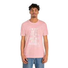 Load image into Gallery viewer, Im not Anti Social Im Just Not User Friendly - Unisex Jersey Short Sleeve Tee

