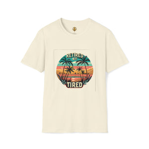Retired Not Tired unisex soft style t-shirt 2